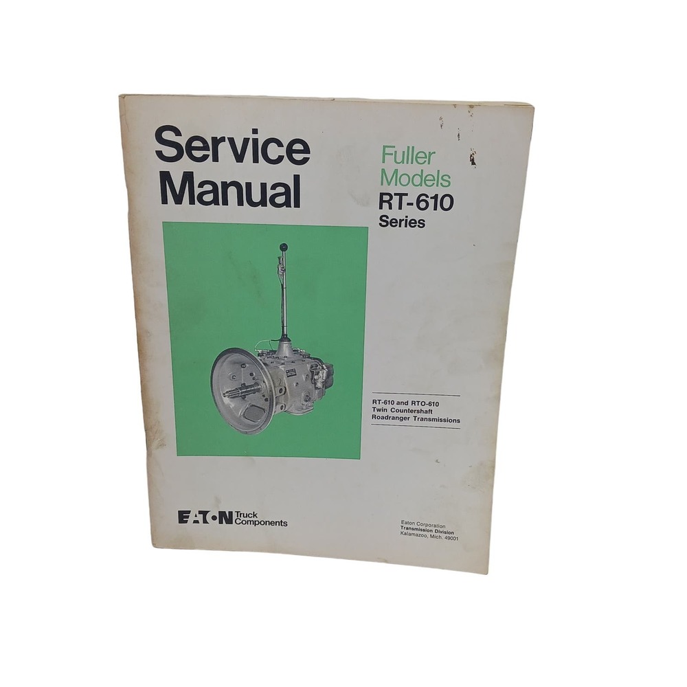 Eaton Truck Components Fuller Models RT 610 Series Service Manual Transmissions